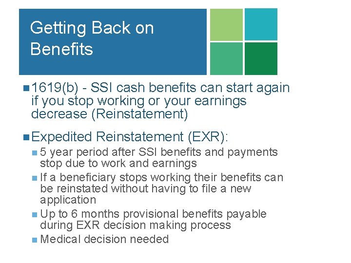 Getting Back on Benefits n 1619(b) - SSI cash benefits can start again if Getting Back on Benefits n 1619(b) - SSI cash benefits can start again if