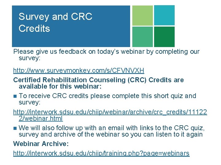 Survey and CRC Credits Please give us feedback on today’s webinar by completing our