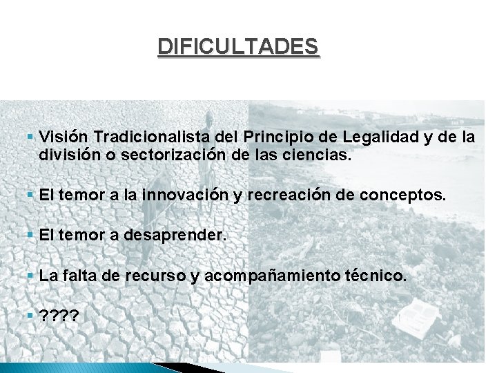 DIFICULTADES § Visión Tradicionalista del Principio de Legalidad y de la división o sectorización