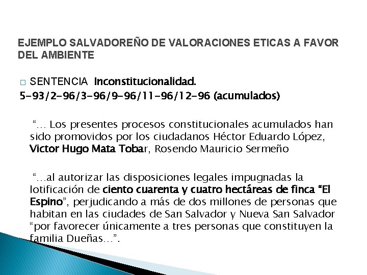 EJEMPLO SALVADOREÑO DE VALORACIONES ETICAS A FAVOR DEL AMBIENTE SENTENCIA Inconstitucionalidad. 5 -93/2 -96/3