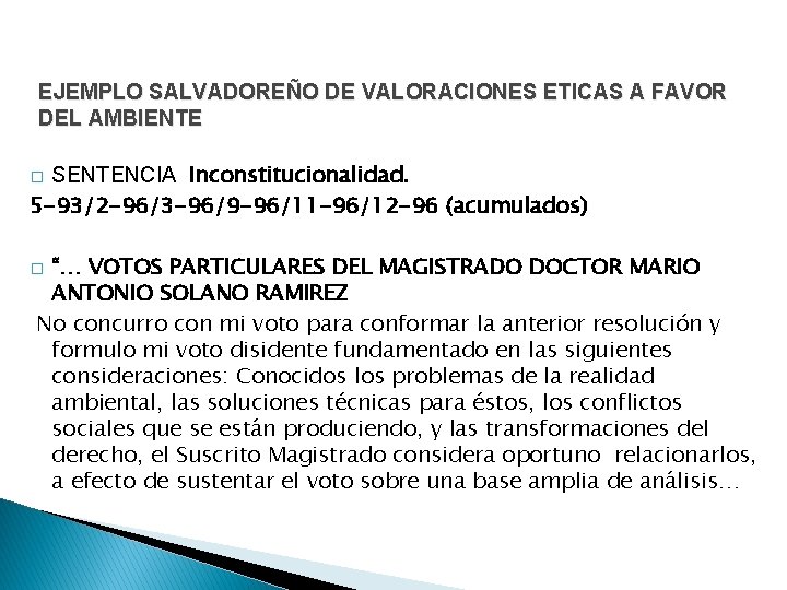 EJEMPLO SALVADOREÑO DE VALORACIONES ETICAS A FAVOR DEL AMBIENTE SENTENCIA Inconstitucionalidad. 5 -93/2 -96/3