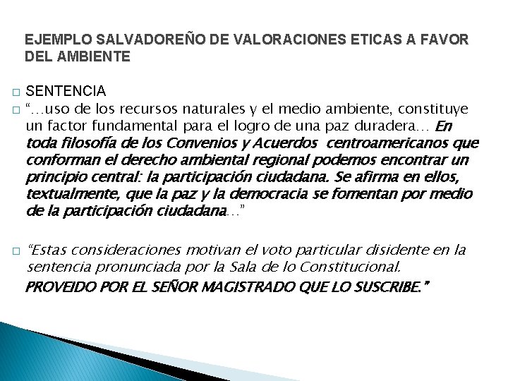 EJEMPLO SALVADOREÑO DE VALORACIONES ETICAS A FAVOR DEL AMBIENTE � � SENTENCIA “…uso de