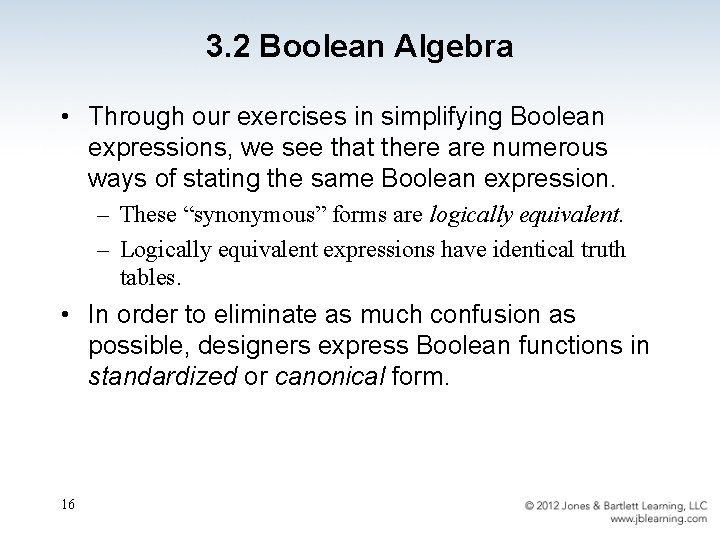 3. 2 Boolean Algebra • Through our exercises in simplifying Boolean expressions, we see