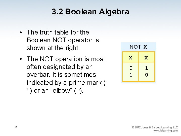 3. 2 Boolean Algebra • The truth table for the Boolean NOT operator is