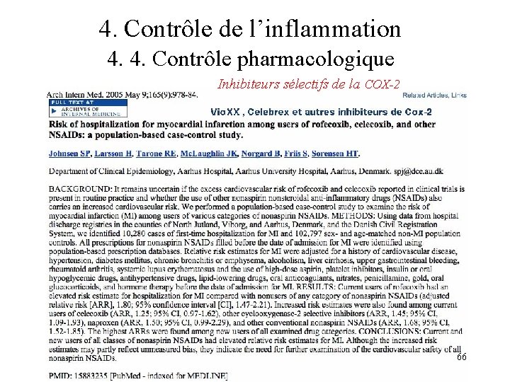 4. Contrôle de l’inflammation 4. 4. Contrôle pharmacologique Inhibiteurs sélectifs de la COX-2 66 4. Contrôle de l’inflammation 4. 4. Contrôle pharmacologique Inhibiteurs sélectifs de la COX-2 66