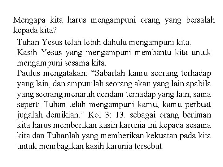 Mengapa kita harus mengampuni orang yang bersalah kepada kita? Tuhan Yesus telah lebih dahulu