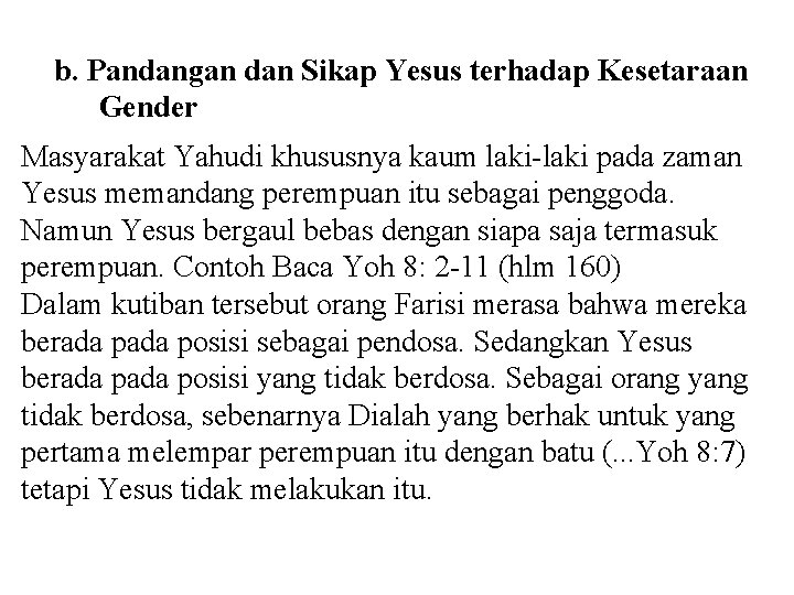 b. Pandangan dan Sikap Yesus terhadap Kesetaraan Gender Masyarakat Yahudi khususnya kaum laki-laki pada