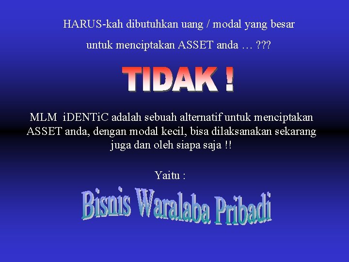 HARUS-kah dibutuhkan uang / modal yang besar untuk menciptakan ASSET anda … ? ?