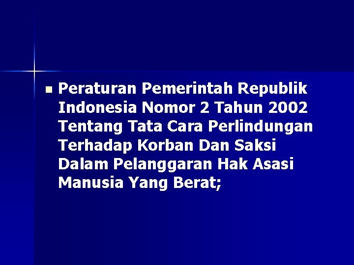 n Peraturan Pemerintah Republik Indonesia Nomor 2 Tahun 2002 Tentang Tata Cara Perlindungan Terhadap