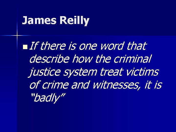 James Reilly n If there is one word that describe how the criminal justice