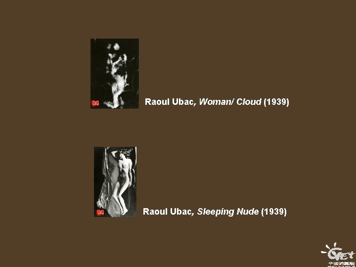 Raoul Ubac, Woman/ Cloud (1939) Raoul Ubac, Sleeping Nude (1939) 