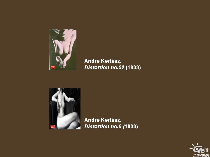 André Kertész, Distortion no. 52 (1933) André Kertész, Distortion no. 6 (1933) 