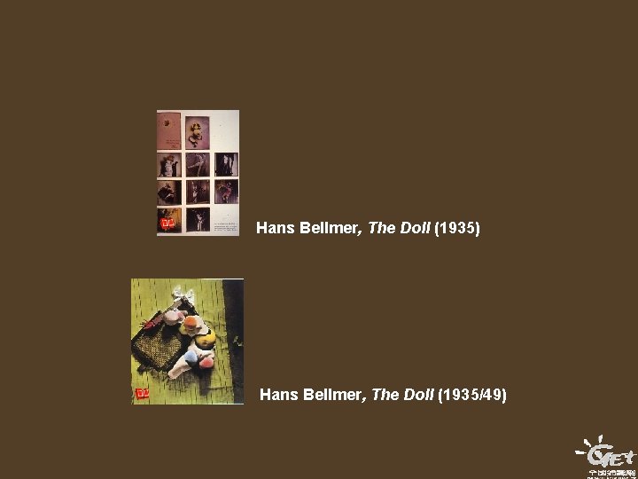 Hans Bellmer, The Doll (1935) Hans Bellmer, The Doll (1935/49) 