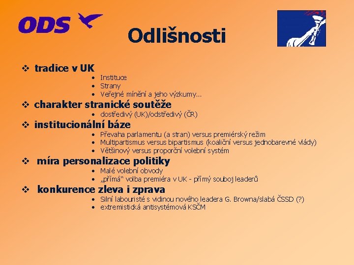 Odlišnosti v tradice v UK • Instituce • Strany • Veřejné mínění a jeho