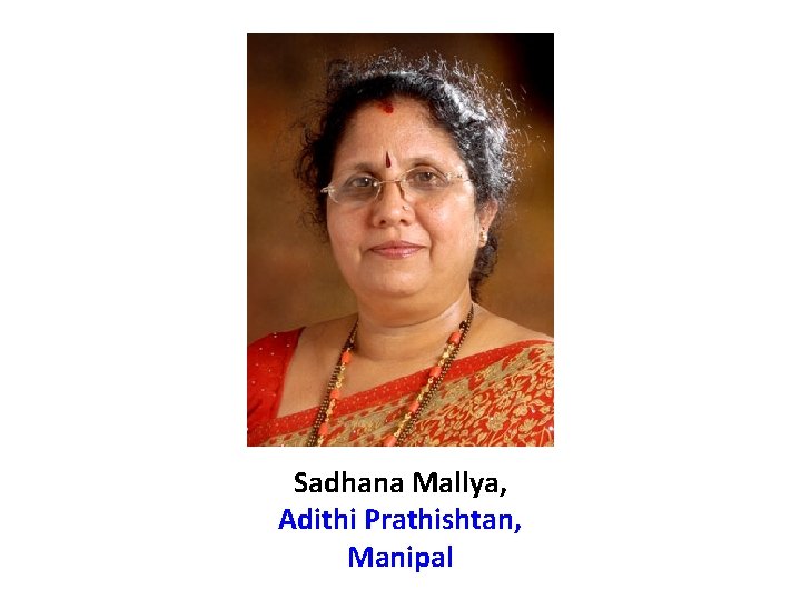 Sadhana Mallya, Adithi Prathishtan, Manipal 