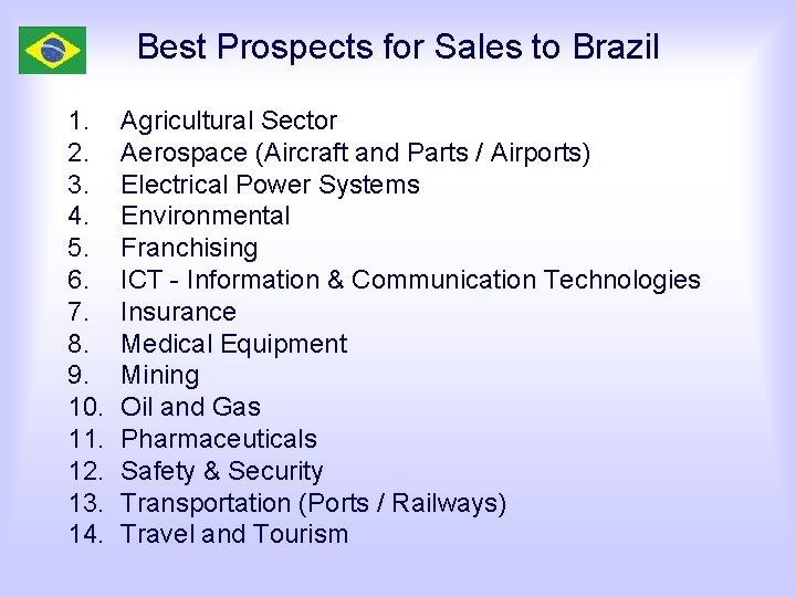 Best Prospects for Sales to Brazil 1. 2. 3. 4. 5. 6. 7. 8.