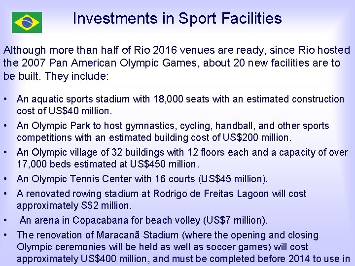 Investments in Sport Facilities Although more than half of Rio 2016 venues are ready,