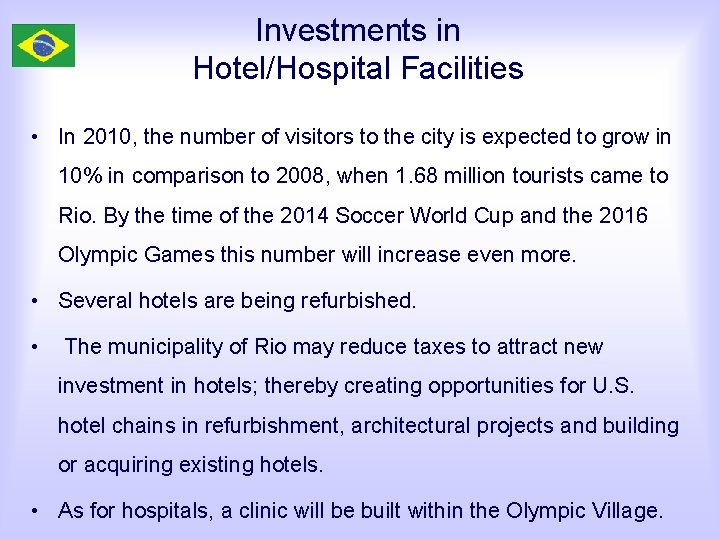 Investments in Hotel/Hospital Facilities • In 2010, the number of visitors to the city