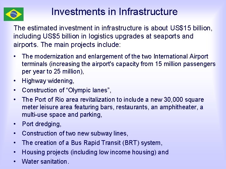 Investments in Infrastructure The estimated investment in infrastructure is about US$15 billion, including US$5