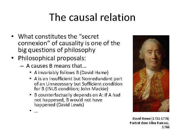 The causal relation • What constitutes the “secret connexion” of causality is one of