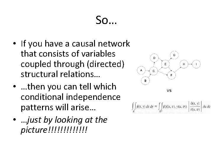 So… • If you have a causal network that consists of variables coupled through