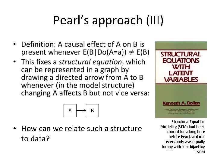 Pearl’s approach (III) • A B • How can we relate such a structure