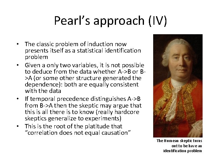 Pearl’s approach (IV) • The classic problem of induction now presents itself as a