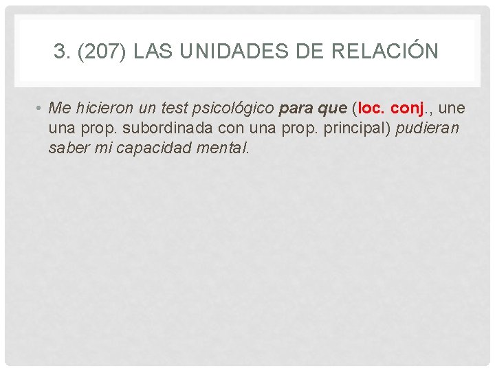 3. (207) LAS UNIDADES DE RELACIÓN • Me hicieron un test psicológico para que