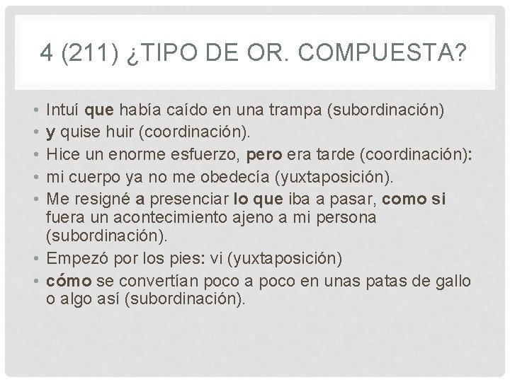 4 (211) ¿TIPO DE OR. COMPUESTA? • • • Intuí que había caído en