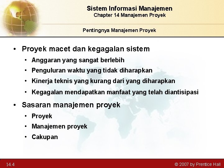 Sistem Informasi Manajemen Chapter 14 Manajemen Proyek Pentingnya Manajemen Proyek • Proyek macet dan