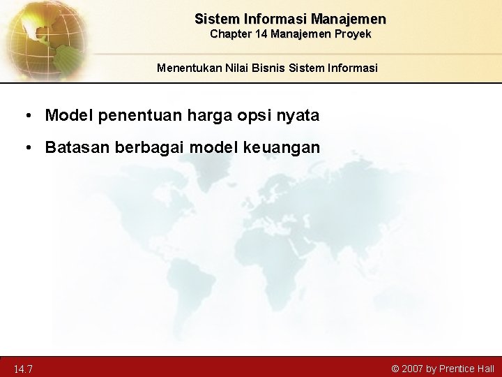 Sistem Informasi Manajemen Chapter 14 Manajemen Proyek Menentukan Nilai Bisnis Sistem Informasi • Model