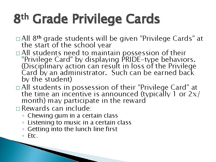 8 th Grade Privilege Cards � All 8 th grade students will be given