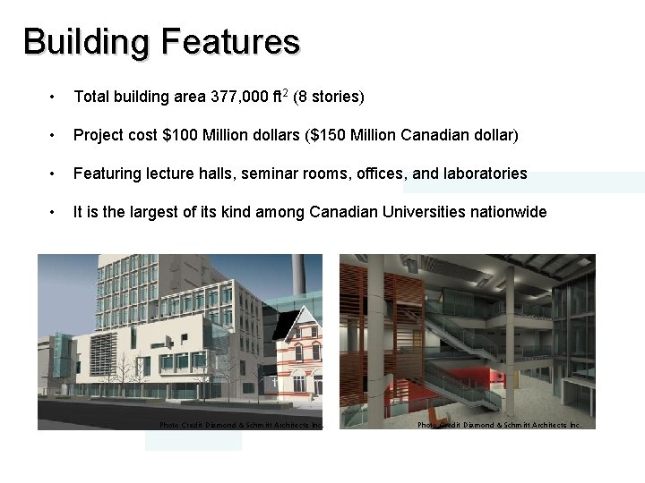 Building Features • Total building area 377, 000 ft 2 (8 stories) • Project Building Features • Total building area 377, 000 ft 2 (8 stories) • Project