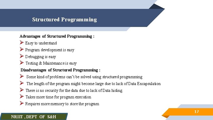 Structured Programming Advantages of Structured Programming : Ø Easy to understand Ø Program development