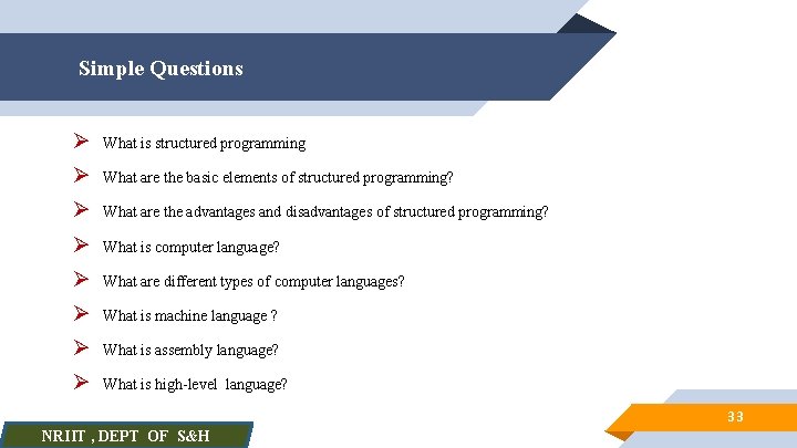 Simple Questions Ø What is structured programming Ø What are the basic elements of
