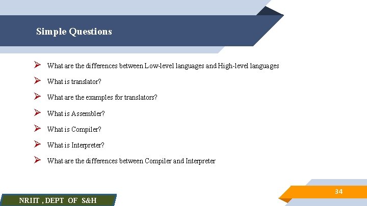 Simple Questions Ø What are the differences between Low-level languages and High-level languages Ø
