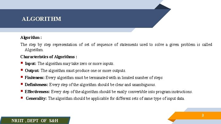 ALGORITHM Algorithm : The step by step representation of set of sequence of statements