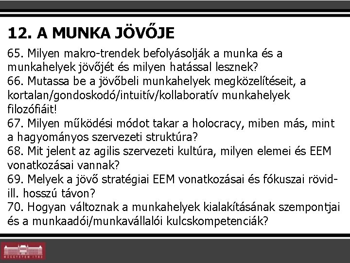 12. A MUNKA JÖVŐJE 65. Milyen makro-trendek befolyásolják a munka és a munkahelyek jövőjét