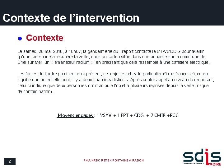 Contexte de l’intervention l Contexte Le samedi 26 mai 2018, à 18 h 07,