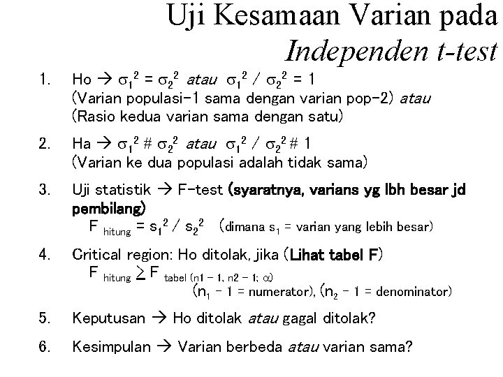 Uji Kesamaan Varian pada Independen t-test 1. Ho 12 = 22 atau 12 /