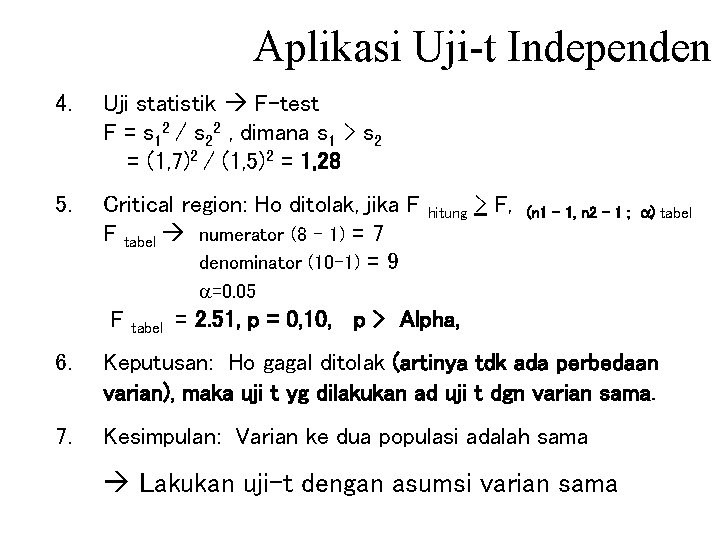 Aplikasi Uji-t Independen 4. Uji statistik F-test F = s 12 / s 22