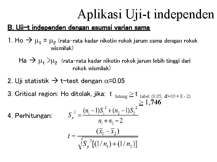 Aplikasi Uji-t independen B. Uji-t independen dengan asumsi varian sama 1. Ho 1 =