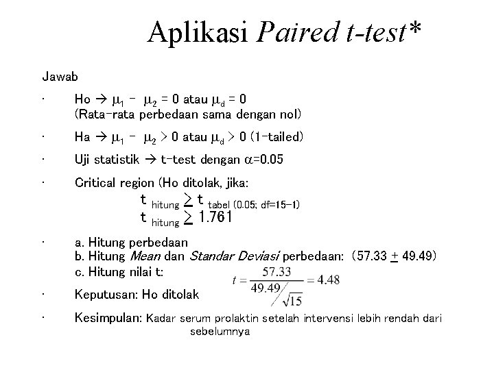 Aplikasi Paired t-test* Jawab • Ho 1 - 2 = 0 atau d =