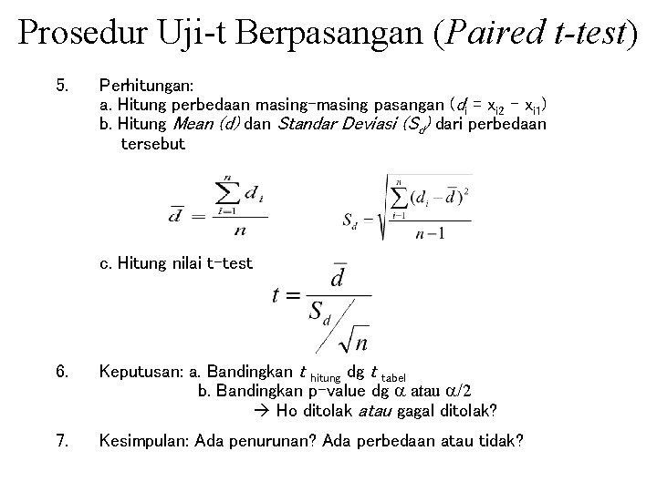 Prosedur Uji-t Berpasangan (Paired t-test) 5. Perhitungan: a. Hitung perbedaan masing-masing pasangan (di =