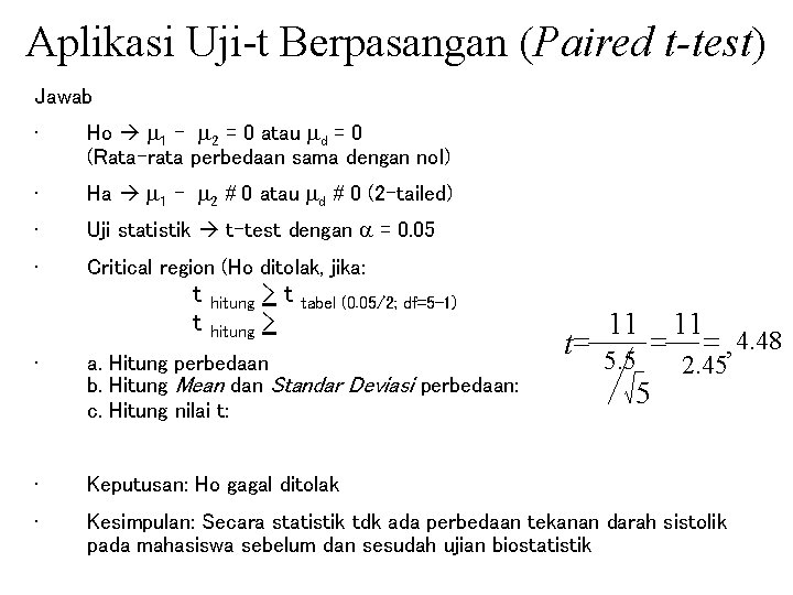 Aplikasi Uji-t Berpasangan (Paired t-test) Jawab • Ho 1 - 2 = 0 atau