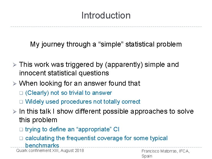 Introduction My journey through a “simple” statistical problem This work was triggered by (apparently)