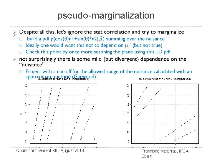 pseudo-marginalization Ø Quark confinement XIII, August 2018 Francisco Matorras, IFCA, Spain 