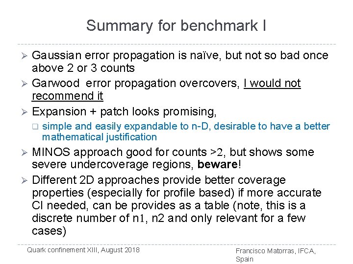 Summary for benchmark I Gaussian error propagation is naïve, but not so bad once