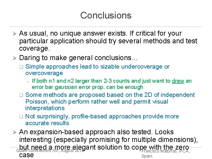 Conclusions As usual, no unique answer exists. If critical for your particular application should