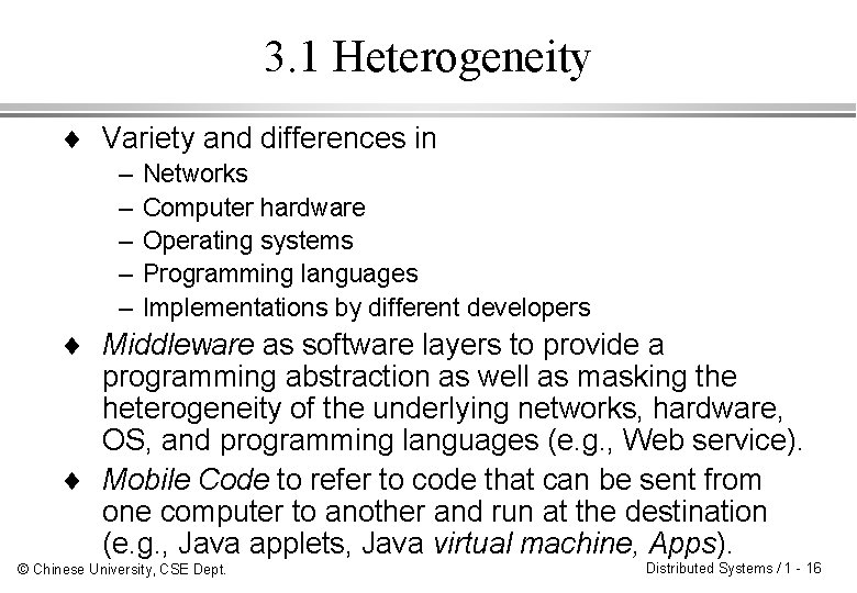 3. 1 Heterogeneity ¨ Variety and differences in – – – Networks Computer hardware